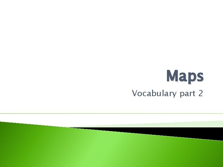 Maps Vocabulary part 2 