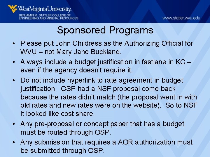 Sponsored Programs • Please put John Childress as the Authorizing Official for WVU –