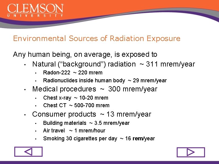 Environmental Sources of Radiation Exposure Any human being, on average, is exposed to •