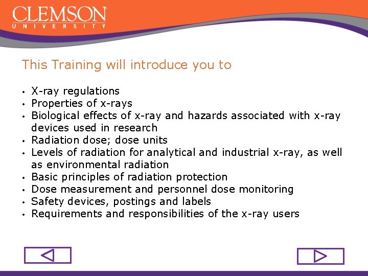 This Training will introduce you to • • • X-ray regulations Properties of x-rays