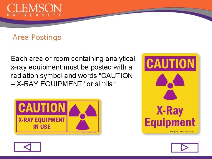 Area Postings Each area or room containing analytical x-ray equipment must be posted with