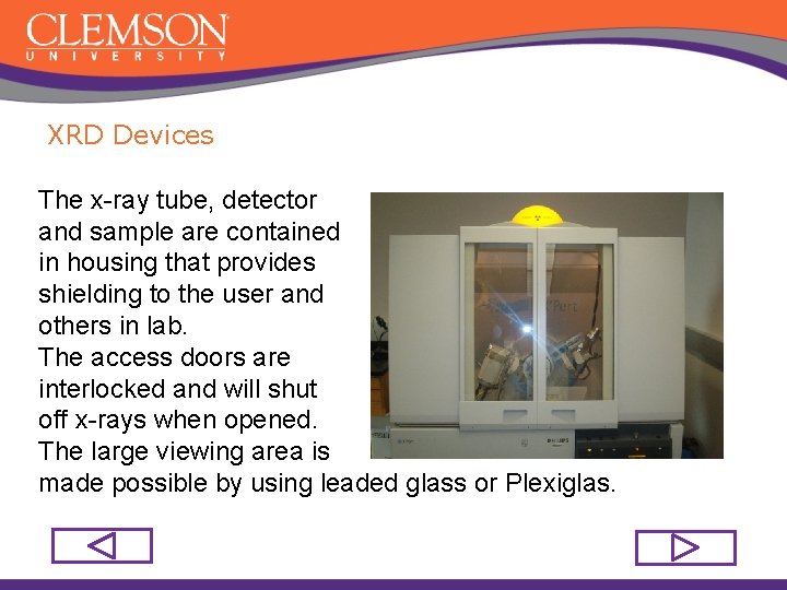 XRD Devices The x-ray tube, detector and sample are contained in housing that provides