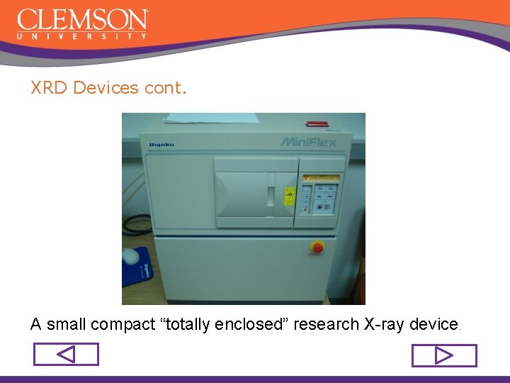 XRD Devices cont. A small compact “totally enclosed” research X-ray device. 