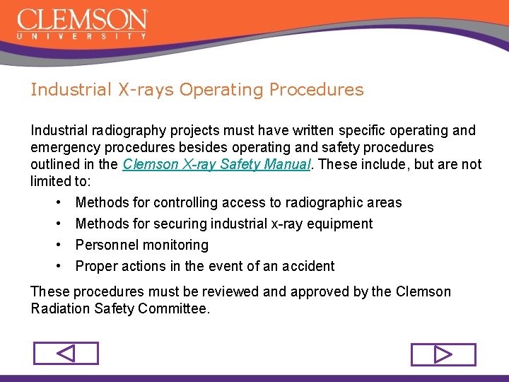 Industrial X-rays Operating Procedures Industrial radiography projects must have written specific operating and emergency