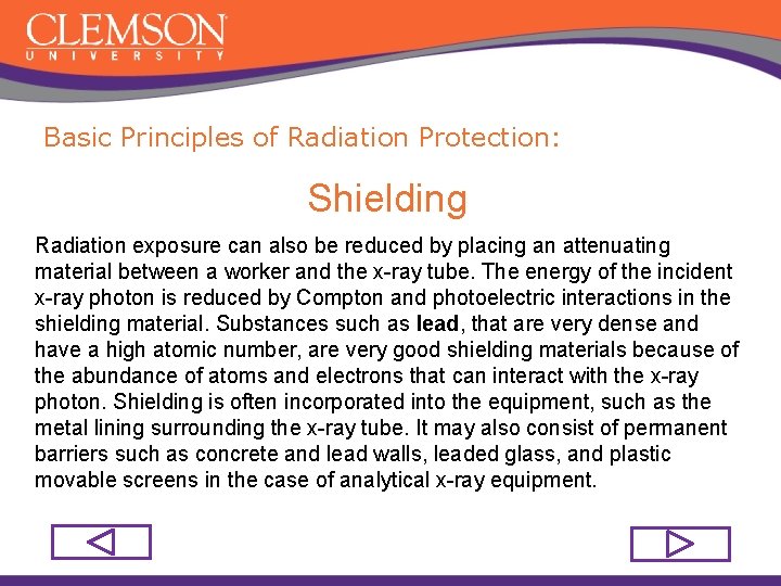 Basic Principles of Radiation Protection: Shielding Radiation exposure can also be reduced by placing