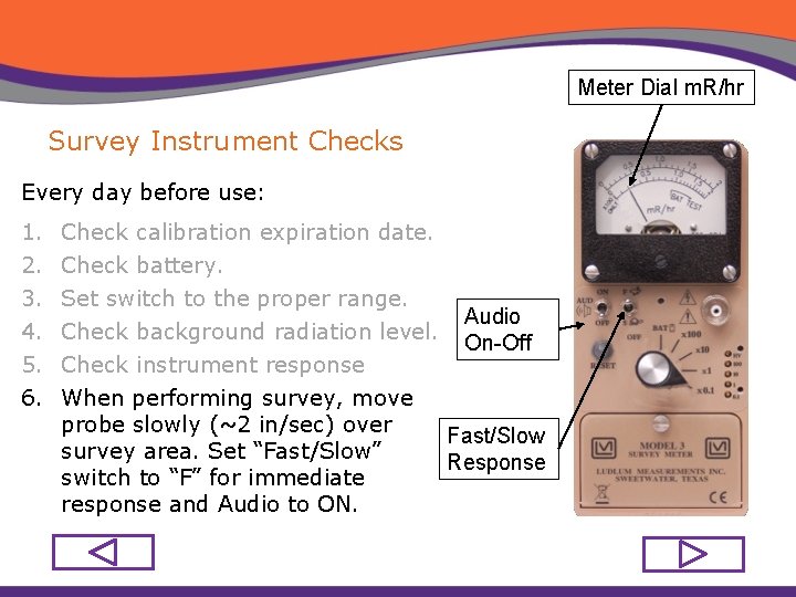 Meter Dial m. R/hr Survey Instrument Checks Every day before use: 1. 2. 3.