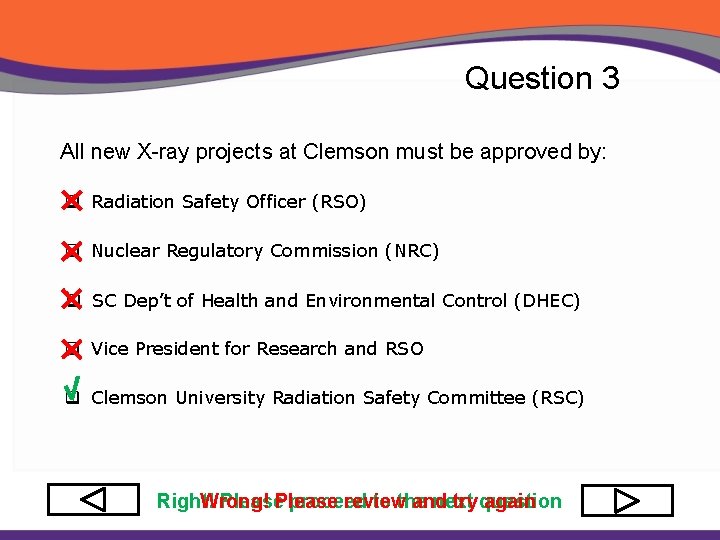 Question 3 All new X-ray projects at Clemson must be approved by: q Radiation