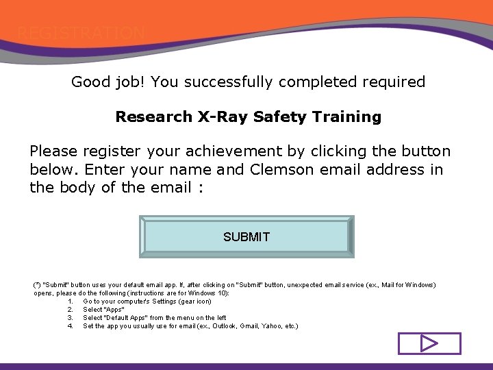 REGISTRATION Good job! You successfully completed required Research X-Ray Safety Training Please register your