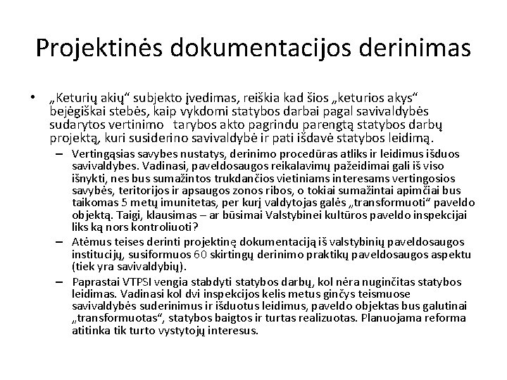 Projektinės dokumentacijos derinimas • „Keturių akių“ subjekto įvedimas, reiškia kad šios „keturios akys“ bejėgiškai