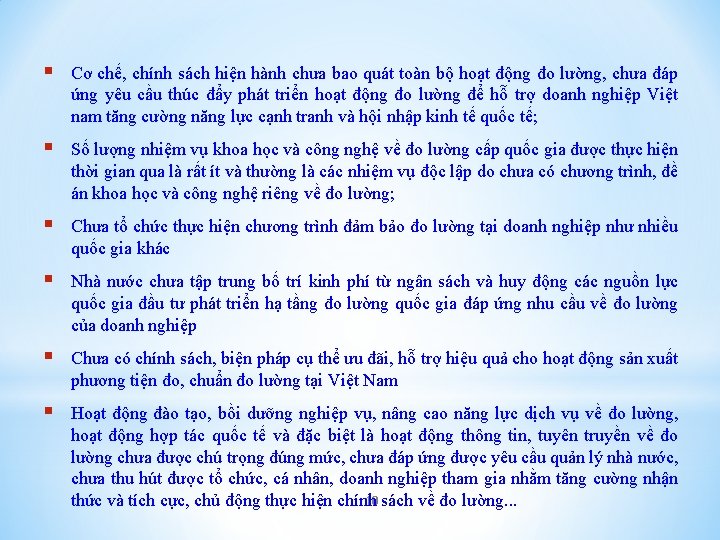 § Cơ chế, chính sách hiện hành chưa bao quát toàn bộ hoạt động