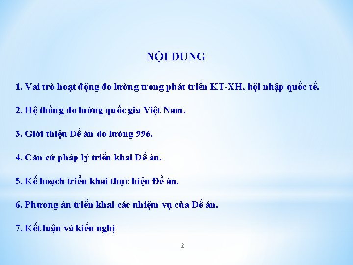 NỘI DUNG 1. Vai trò hoạt động đo lường trong phát triển KT-XH, hội