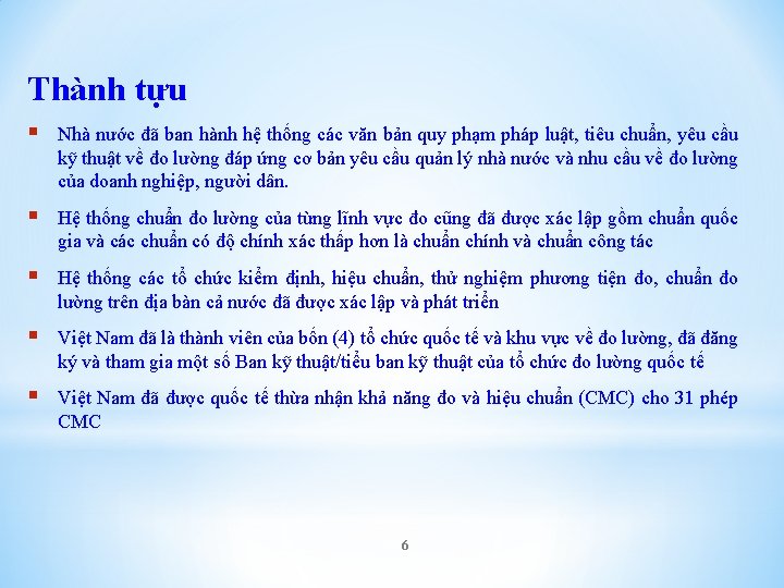 Thành tựu § Nhà nước đã ban hành hệ thống các văn bản quy