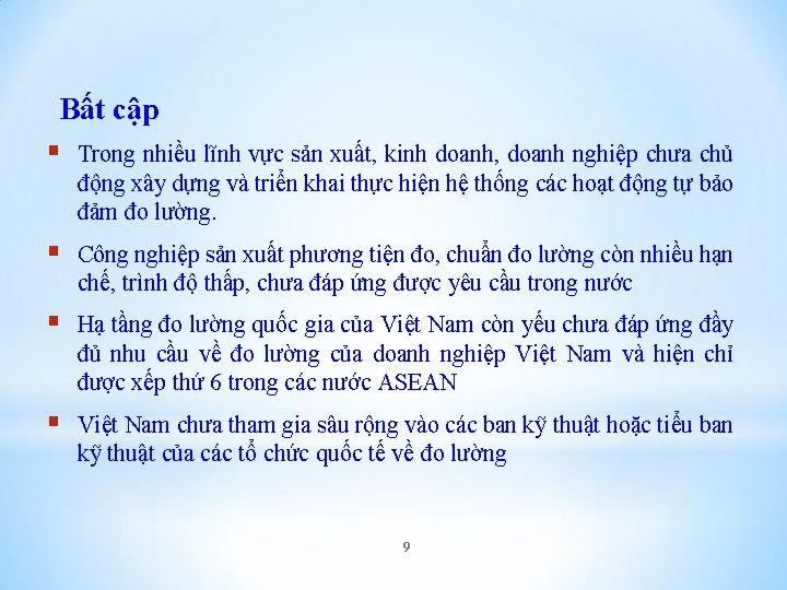 Bất cập § Trong nhiều lĩnh vực sản xuất, kinh doanh, doanh nghiệp chưa