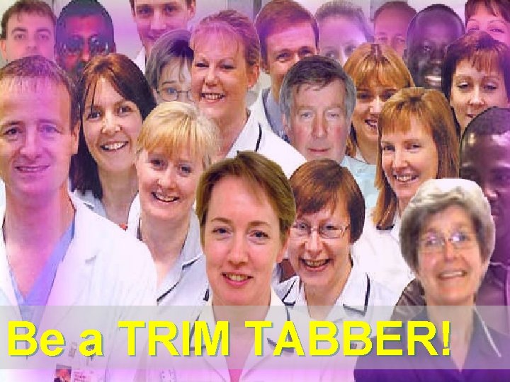 Be a TRIM TABBER! 