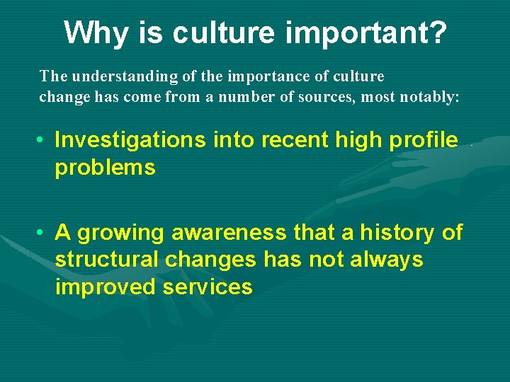 Why is culture important? The understanding of the importance of culture change has come