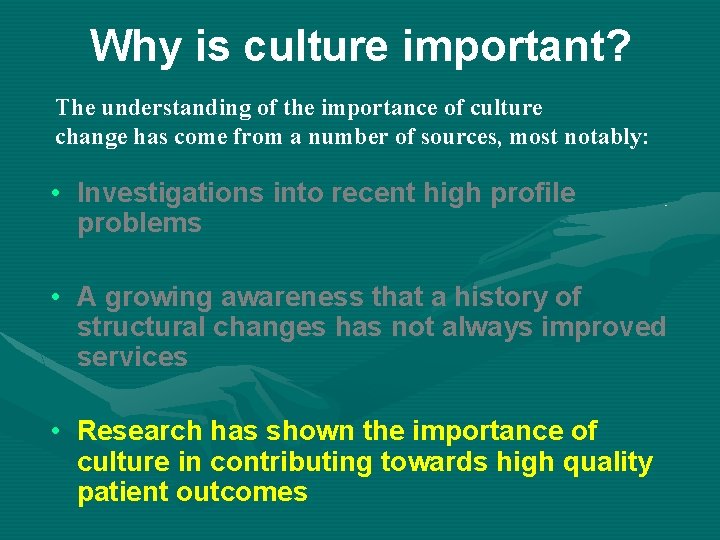 Why is culture important? The understanding of the importance of culture change has come