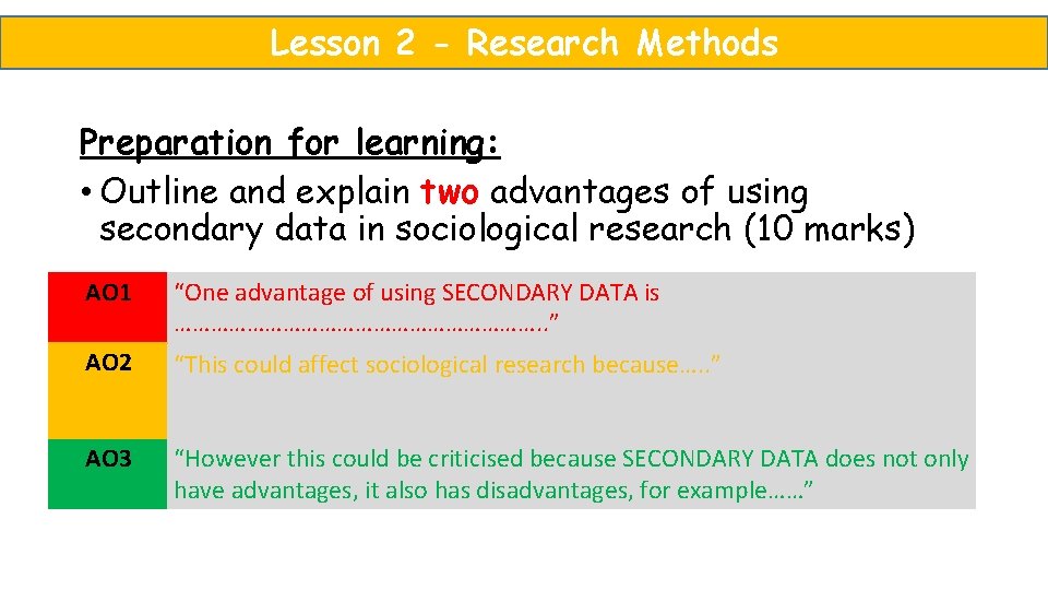 Lesson 2 - Research Methods Preparation for learning: • Outline and explain two advantages Lesson 2 - Research Methods Preparation for learning: • Outline and explain two advantages