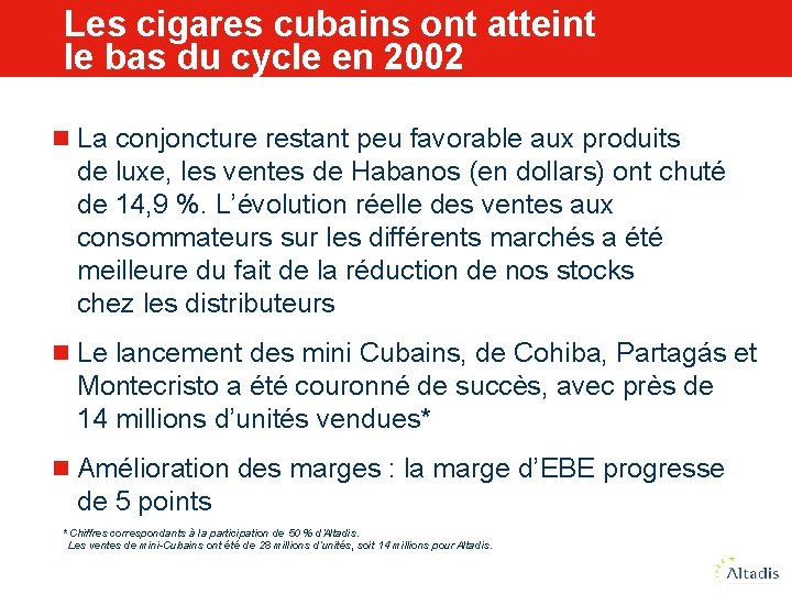 Les cigares cubains ont atteint le bas du cycle en 2002 n La conjoncture