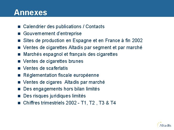 Annexes n Calendrier des publications / Contacts n Gouvernement d’entreprise n Sites de production