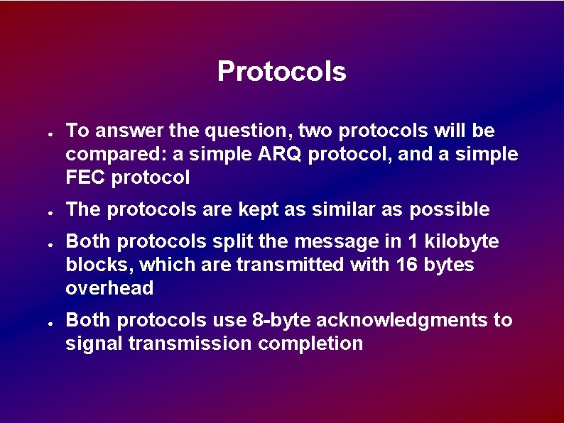 Protocols ● ● To answer the question, two protocols will be compared: a simple Protocols ● ● To answer the question, two protocols will be compared: a simple