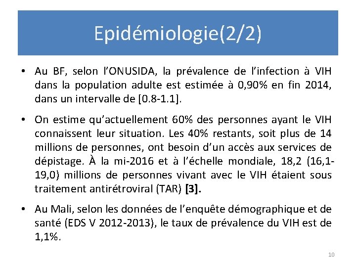 Epidémiologie(2/2) • Au BF, selon l’ONUSIDA, la prévalence de l’infection à VIH dans la