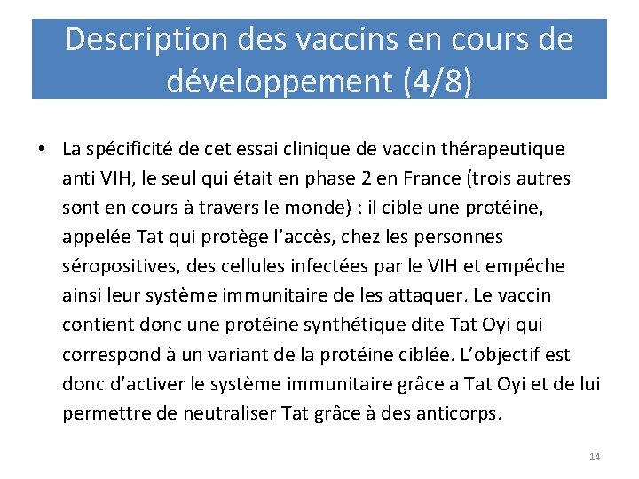 Description des vaccins en cours de développement (4/8) • La spécificité de cet essai