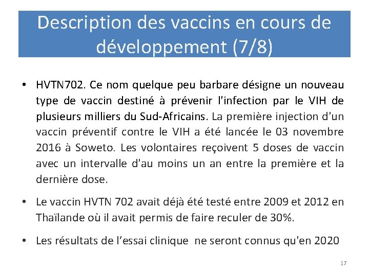 Description des vaccins en cours de développement (7/8) • HVTN 702. Ce nom quelque