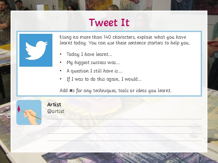 Tweet It Using no more than 140 characters, explain what you have learnt today.