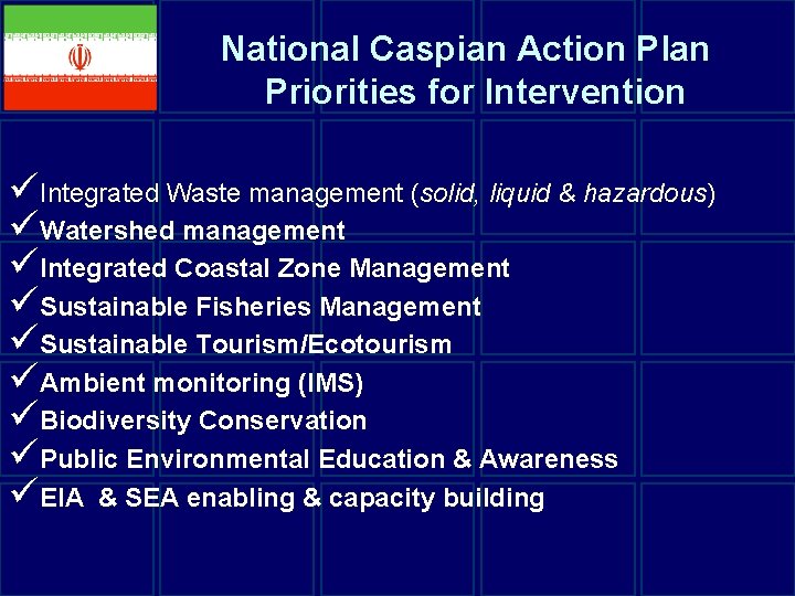 National Caspian Action Plan Priorities for Intervention üIntegrated Waste management (solid, liquid & hazardous)