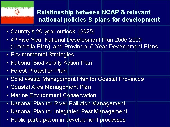 Relationship between NCAP & relevant national policies & plans for development • Country’s 20