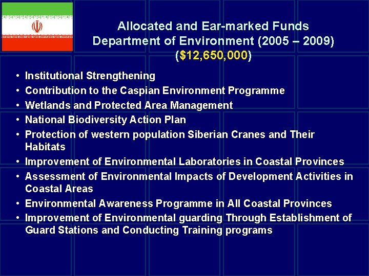 Allocated and Ear-marked Funds Department of Environment (2005 – 2009) ($12, 650, 000) •
