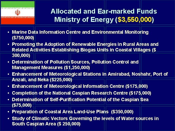 Allocated and Ear-marked Funds Ministry of Energy ($3, 550, 000) • Marine Data Information
