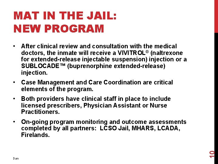 MAT IN THE JAIL: NEW PROGRAM • After clinical review and consultation with the