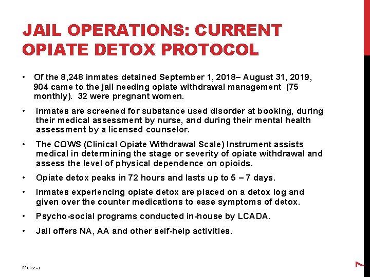 JAIL OPERATIONS: CURRENT OPIATE DETOX PROTOCOL • Inmates are screened for substance used disorder