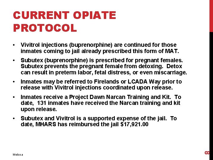  • Vivitrol injections (buprenorphine) are continued for those inmates coming to jail already
