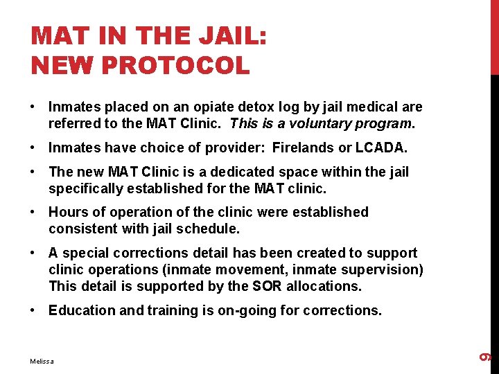 MAT IN THE JAIL: NEW PROTOCOL • Inmates placed on an opiate detox log