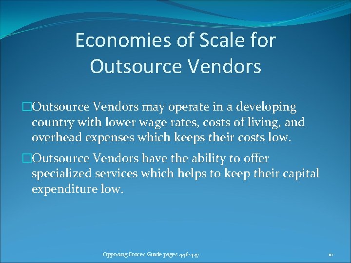 Economies of Scale for Outsource Vendors �Outsource Vendors may operate in a developing country