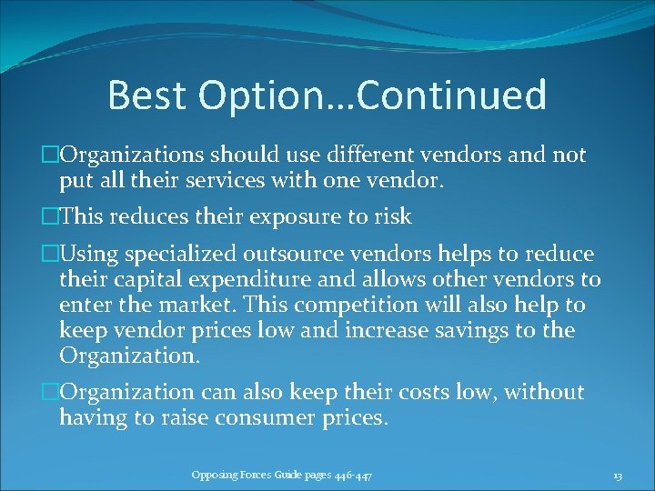 Best Option…Continued �Organizations should use different vendors and not put all their services with