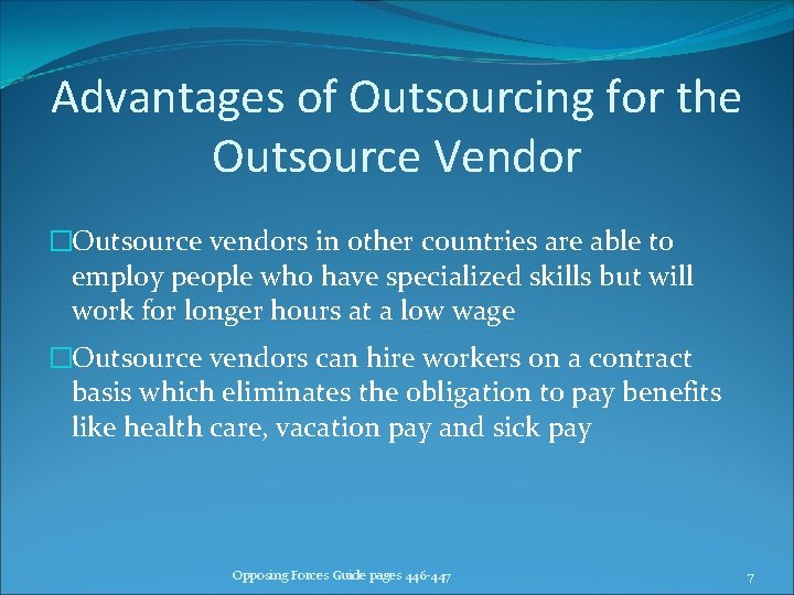 Advantages of Outsourcing for the Outsource Vendor �Outsource vendors in other countries are able