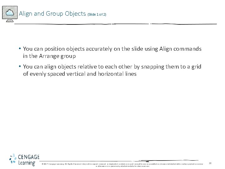Align and Group Objects (Slide 1 of 2) • You can position objects accurately