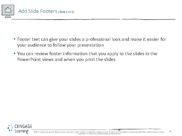 Add Slide Footers (Slide 1 of 2) • Footer text can give your slides
