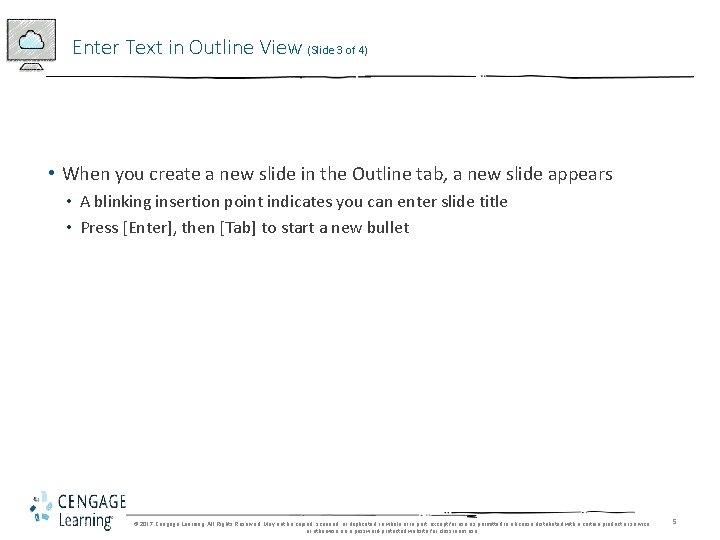 Enter Text in Outline View (Slide 3 of 4) • When you create a