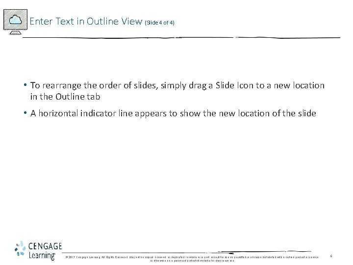 Enter Text in Outline View (Slide 4 of 4) • To rearrange the order