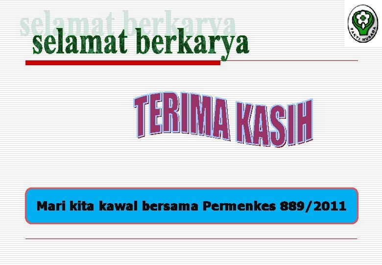 Mari kita kawal bersama Permenkes 889/2011 