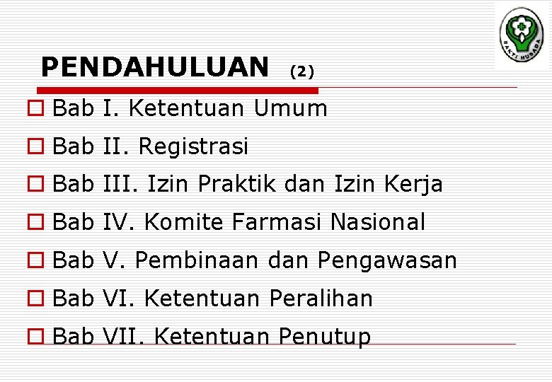 PENDAHULUAN (2) o Bab I. Ketentuan Umum o Bab II. Registrasi o Bab III.