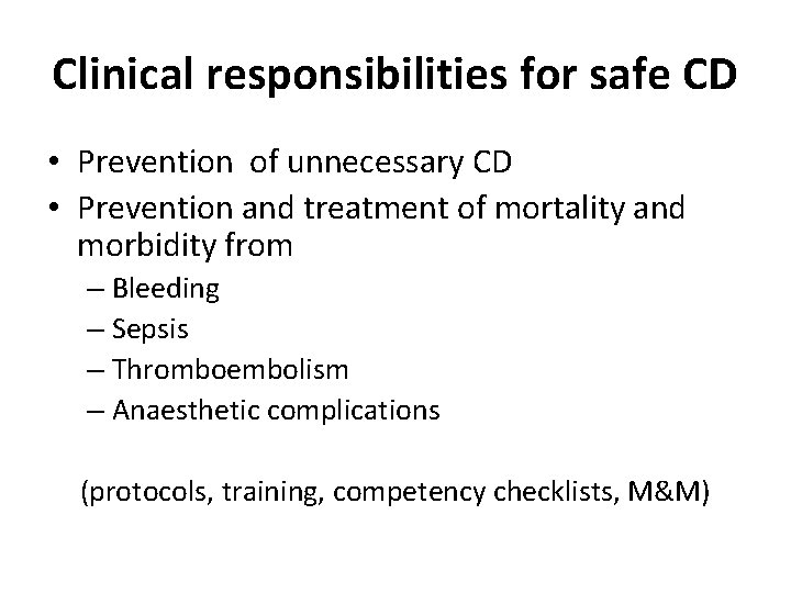 Clinical responsibilities for safe CD • Prevention of unnecessary CD • Prevention and treatment