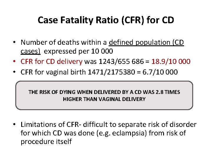 Case Fatality Ratio (CFR) for CD • Number of deaths within a defined population