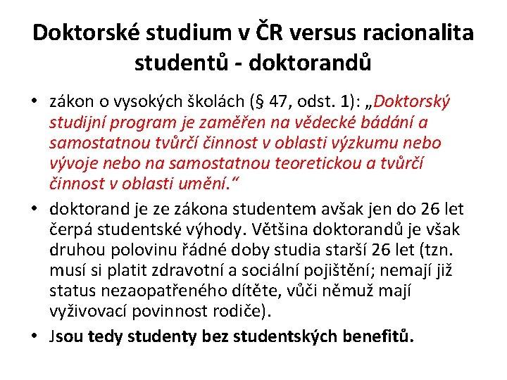 Doktorské studium v ČR versus racionalita studentů - doktorandů • zákon o vysokých školách