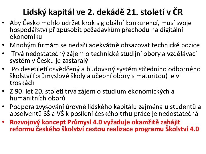 Lidský kapitál ve 2. dekádě 21. století v ČR • Aby Česko mohlo udržet