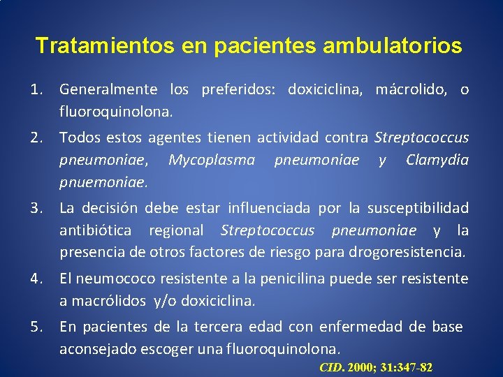 Tratamientos en pacientes ambulatorios 1. Generalmente los preferidos: doxiciclina, mácrolido, o fluoroquinolona. 2. Todos